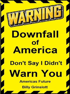 cover image of Americas Downfall, Don't Say I Didn't Warn You